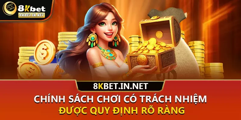 Chính sách chơi có trách nhiệm được quy định rõ ràng