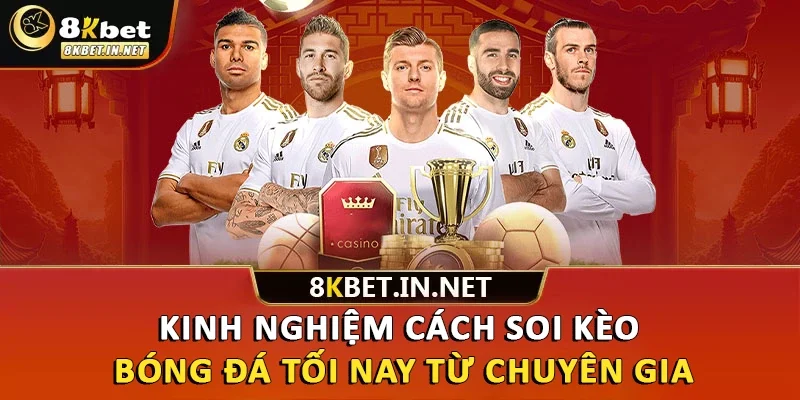 Kinh nghiệm cách soi kèo bóng đá tối nay từ chuyên gia